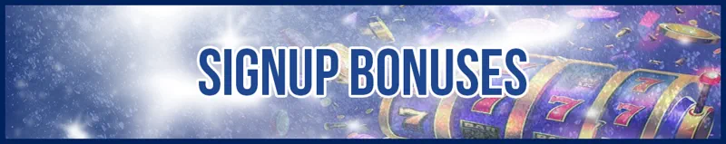Signup Bonuses banner
